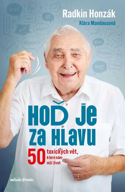 HOĎ JE ZA HLAVU - 50 TOXICKÝCH VĚT, KTERÉ NÁM NIČÍ ŽIVOT