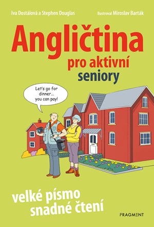 Angličtina pro aktivní seniory | Iva Dostálová, Stephen Douglas, Miroslav Barták