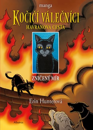Kočičí válečníci: Havranova cesta (1) - Zničený mír | Erin Hunterová, Beata Krenželoková