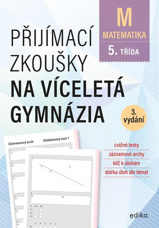 PŘIJÍMACÍ ZKOUŠKY NA VÍCELETÁ GYMNÁZIA - MATEMATIKA (5. TŘ.)