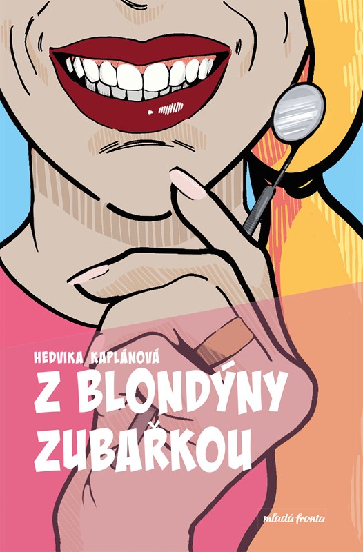 Z BLONDÝNY ZUBAŘKOU