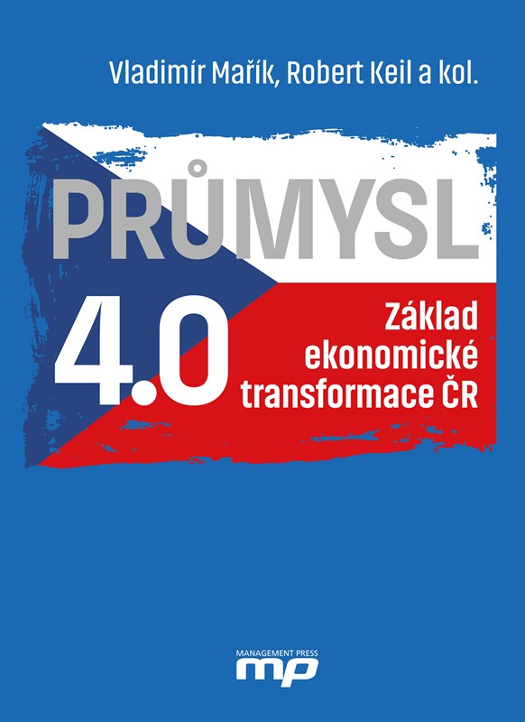 PRŮMYSL 4.0 - ZÁKLAD EKONOMICKÉ TRANSFORMACE ČR