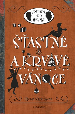 Šťastné a krvavé Vánoce | Robin Stevensová, Alžběta Ambrožová, Nina Tara