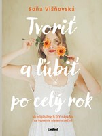 Tvoriť a ľúbiť po celý rok