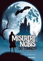 Miserere nobis - Do temnoty