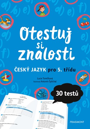 Otestuj si znalosti – Český jazyk pro 5. třídu   | Antonín Šplíchal, Lucie Tomíčková