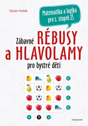 Zábavné rébusy a hlavolamy pro bystré děti | Miroslav Růžek, Václav Fořtík