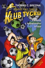 Klub Tygrů - Fantom z fotbalového hřiště