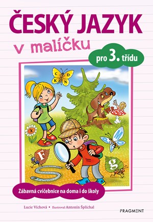 Český jazyk v malíčku pro 3. třídu | Antonín Šplíchal, Lucie Víchová