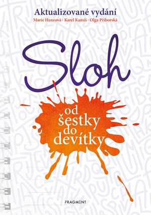 Sloh od šestky do devítky | Marie Hanzová, Karel Kamiš, Olga Příborská