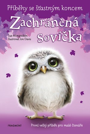 Příběhy se šťastným koncem - Zachráněná sovička | Eva Brožová, Sue Mongredien