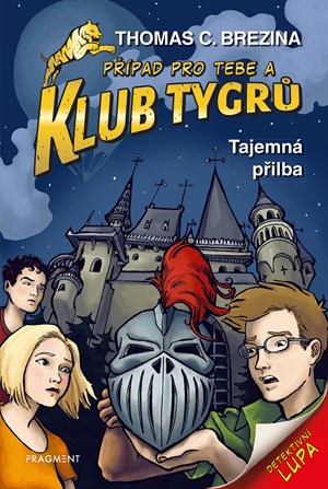 Klub Tygrů - Tajemná přilba | Thomas Brezina, Dagmar Steidlová