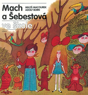 Mach a Šebestová ve škole | Miloš Macourek, Adolf Born