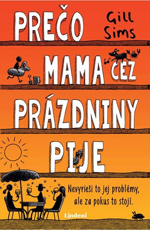 Prečo mama cez prázdniny pije (slovensky)