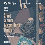 Život a smrt Maxmiliána Drápa (audiokniha pro děti)