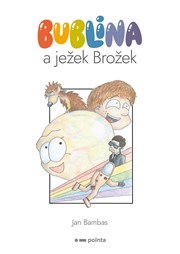 Bublina a ježek Brožek