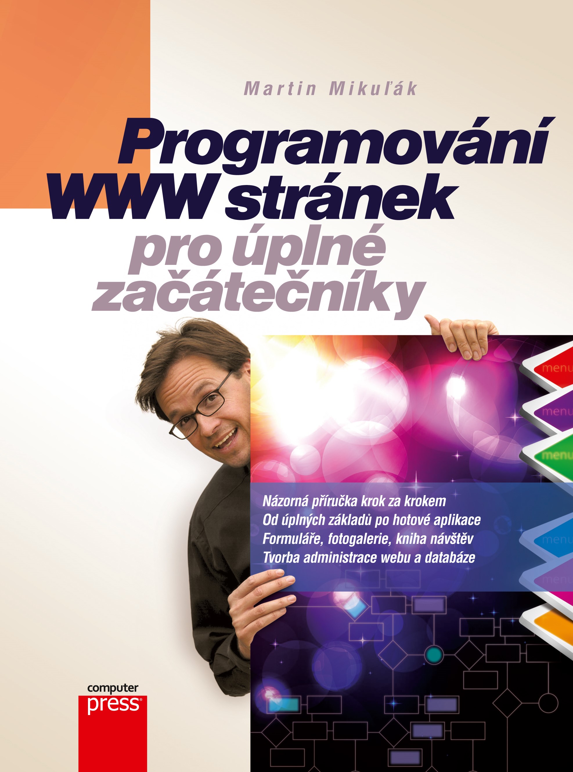 Levně Programování WWW stránek pro úplné začátečníky | Martin Mikuľák