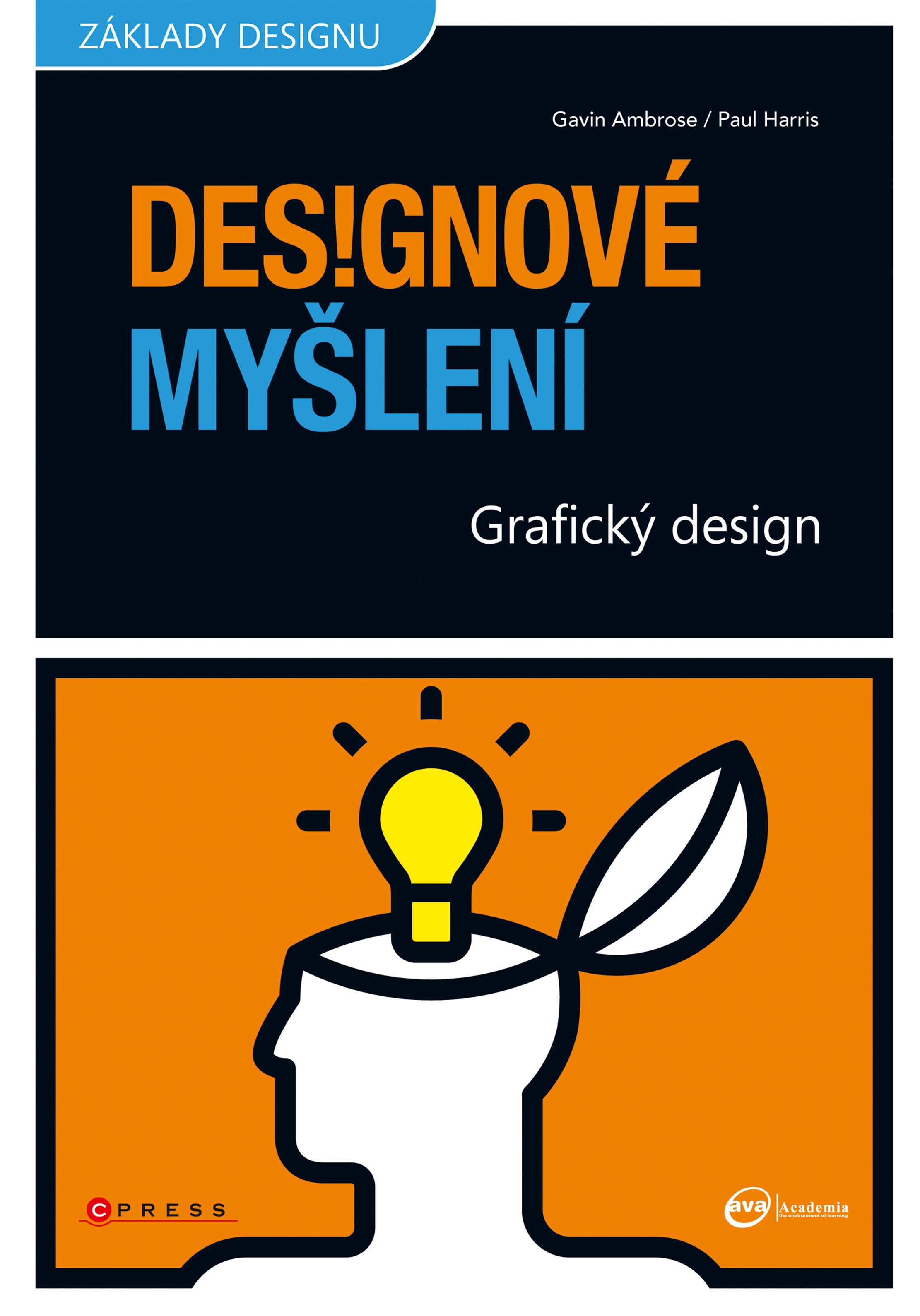 DESIGNOVÉ MYŠLENÍ /GRAFICKÝ DESIGN/