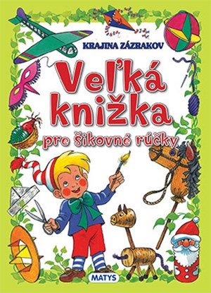 Krajina zázrakov: Veľká knižka pre šikovné rúčky (slovensky)