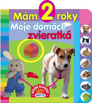Mám 2 roky: Moje domáce zvieratká (slovensky)