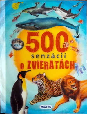500 senzácií o zvieratách (slovensky)