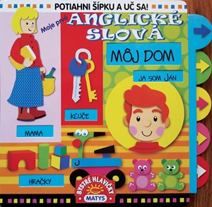 Potiahni šípku a uč sa!: Moje prvé anglické slová: Môj dom (slovensky)