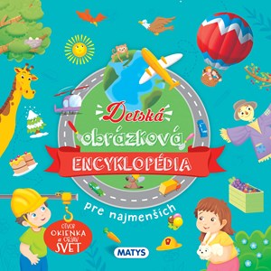 Detská obrázková encyklopédia pre najmenších (slovensky)