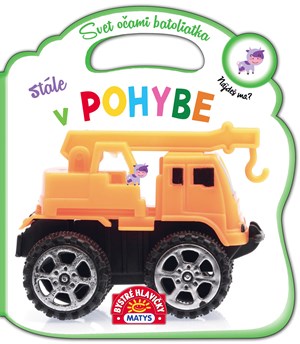 Svet očami batoliatka: Stále v pohybe (slovensky)