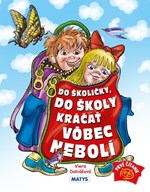 Do školičky, do školy kráčať vôbec nebolí