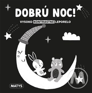 Vysoko kontrastné leporelo: Dobrú noc! (slovensky)