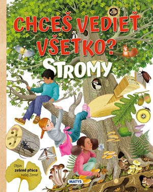 Chceš vedieť všetko? Stromy (slovensky)