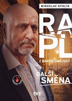 Rapl z Bartolomějský: další směna