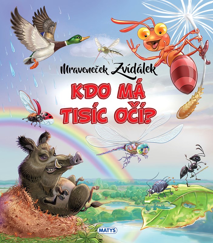 MRAVENEČEK ZVÍDÁLEK: KDO MÁ TISÍC OČÍ?