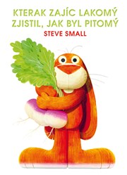 Kterak zajíc lakomý zjistil, jak byl pitomý